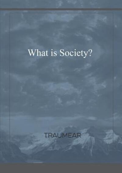 Cover for Traumear · What is Society? (Paperback Bog) (2018)