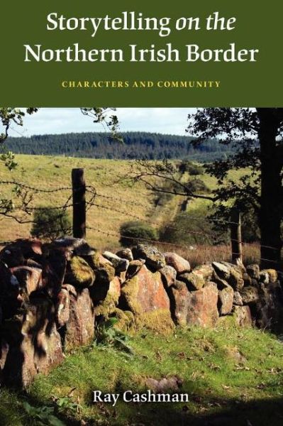 Cover for Ray Cashman · Storytelling on the Northern Irish Border: Characters and Community (Paperback Book) (2011)