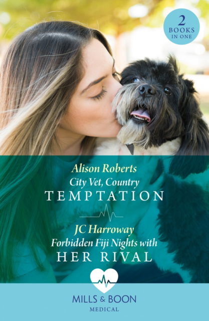 Cover for Alison Roberts · City Vet, Country Temptation / Forbidden Fiji Nights With Her Rival: City Vet, Country Temptation / Forbidden Fiji Nights with Her Rival (Paperback Book) (2024)