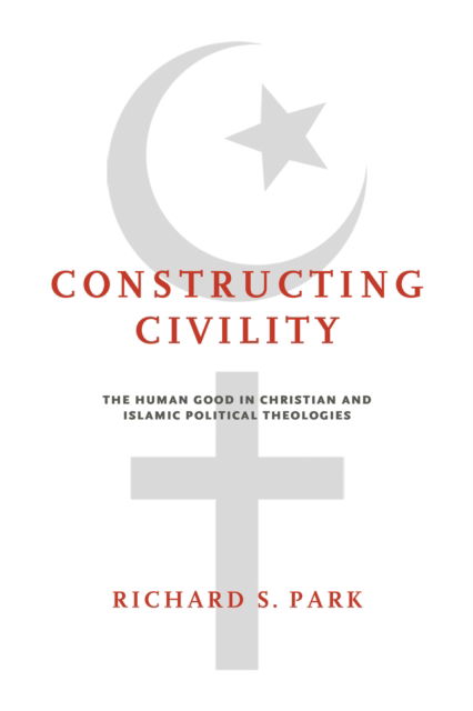 Cover for Richard S. Park · Constructing Civility (Hardcover Book) (2022)