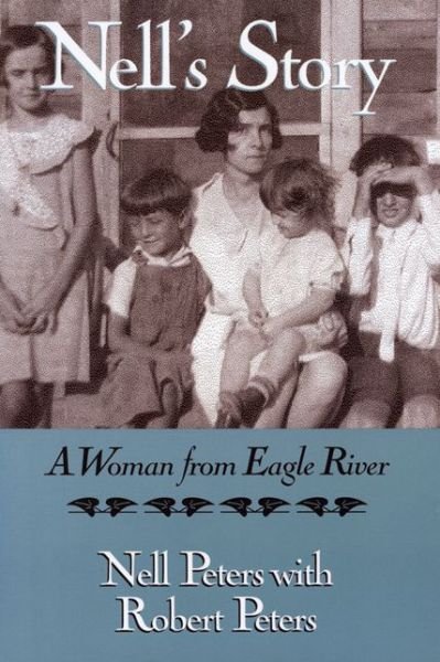 Cover for Nell Peters · Nell's Story: A Woman from Eagle River (Paperback Book) (1995)