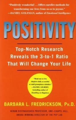 Cover for Barbara Fredrickson · Positivity: Top-notch Research Reveals the 3 to 1 Ratio That Will Change Your Life (Paperback Book) (2009)