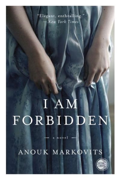 Cover for Anouk Markovits · I Am Forbidden: a Novel (Paperback Book) [Reprint edition] (2013)