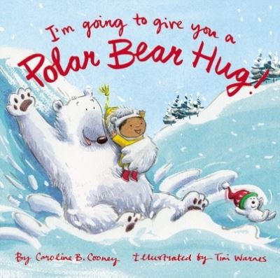 Cover for Caroline B. Cooney · I'm Going to Give You a Polar Bear Hug!: A Padded Board Book (Board book) (2021)