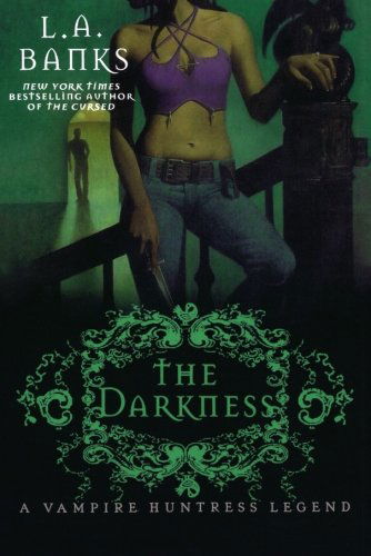 The Darkness (Vampire Huntress Legends) - L. A. Banks - Livros - St. Martin's Griffin - 9780312368746 - 5 de fevereiro de 2008