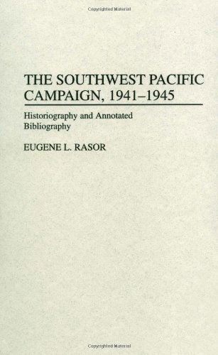 Cover for Eugene L. Rasor · The Southwest Pacific Campaign, 1941-1945: Historiography and Annotated Bibliography - Bibliographies of Battles and Leaders (Hardcover Book) [Annotated edition] (1996)