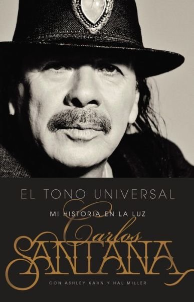 Cover for Carlos Santana · El Tono Universal: Sacando mi Historia a la Luz (Paperback Book) [Spanish edition] (2015)