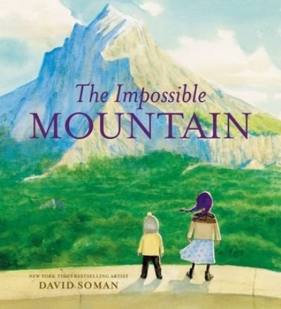 The Impossible Mountain - David Soman - Böcker - Little, Brown & Company - 9780316427746 - 16 december 2021