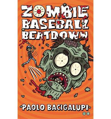 Zombie Baseball Beatdown - Paolo Bacigalupi - Bøger - Hachette Children's Group - 9780349001746 - 10. september 2013