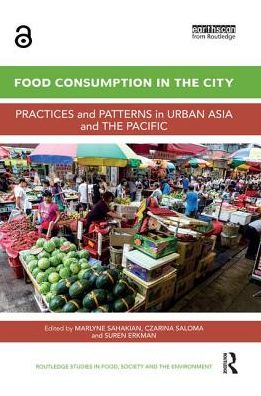 Cover for Food Consumption in the City: Practices and patterns in urban Asia and the Pacific - Routledge Studies in Food, Society and the Environment (Paperback Book) (2019)