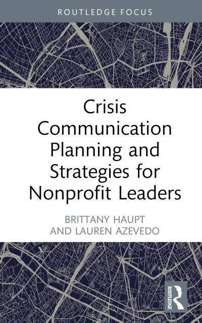 Cover for Haupt, Brittany “Brie” (Virginia Commonwealth University, USA) · Crisis Communication Planning and Strategies for Nonprofit Leaders (Hardcover Book) (2022)