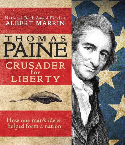 Cover for Albert Marrin · Thomas Paine: Crusader for Liberty: How One Man's Ideas Helped Form a New Nation (Hardcover Book) (2014)