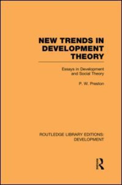 Cover for Peter Preston · New Trends in Development Theory: Essays in Development and Social Theory - Routledge Library Editions: Development (Paperback Book) (2013)