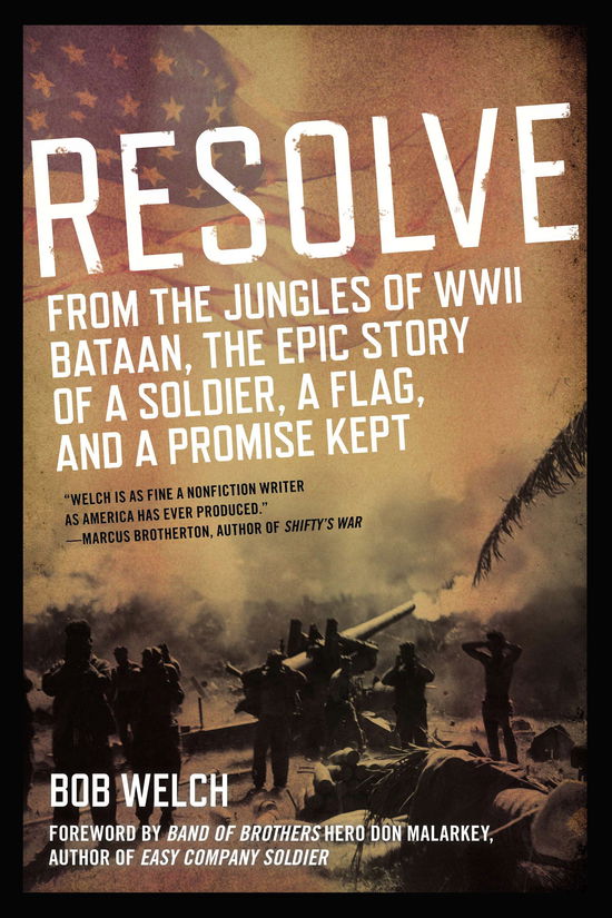 Resolve: From the Jungles of WW II Bataan,The Epic Story of a Soldier, a Flag, and a Prom ise Kept - Bob Welch - Livres - Penguin Putnam Inc - 9780425257746 - 6 août 2013