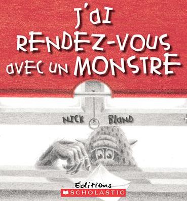 Cover for Nick Bland · J'Ai Rendez-Vous Avec Un Monstre (Taschenbuch) (2007)