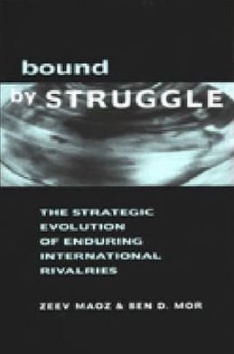 Cover for Zeev Maoz · Bound by Struggle: The Strategic Evolution of Enduring International Rivalries (Hardcover Book) (2002)