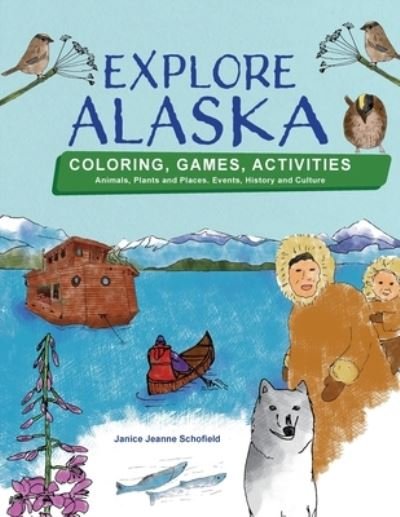 Cover for Janice Jeanne Schofield · Explore Alaska (Paperback Book) (2021)