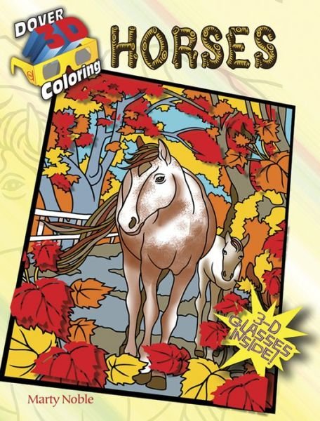 Cover for Marty Noble · 3-D Coloring Book - Horses - Dover 3-D Coloring Book (Paperback Bog) (2014)
