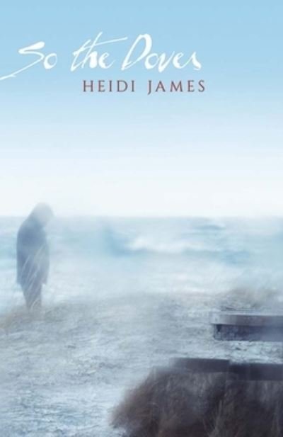 Cover for Heidi James · So the Doves (Paperback Book) (2019)