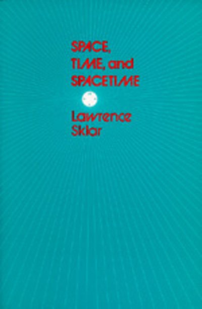 Cover for Lawrence Sklar · Space, Time, and Spacetime (Pocketbok) (1977)