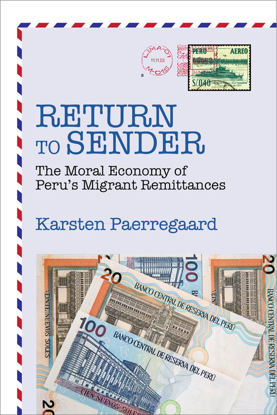 Cover for Karsten Paerregaard · Return to Sender: The Moral Economy of Peru’s Migrant Remittances (Paperback Book) (2015)