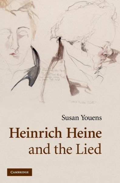 Cover for Youens, Susan (University of Notre Dame, Indiana) · Heinrich Heine and the Lied (Hardcover Book) (2007)