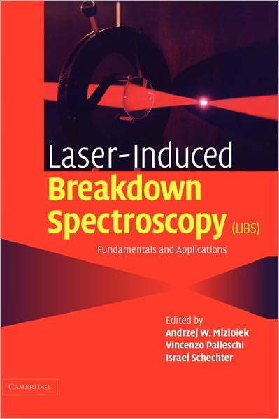 Cover for Andrzej W Miziolek · Laser Induced Breakdown Spectroscopy (Hardcover Book) (2006)