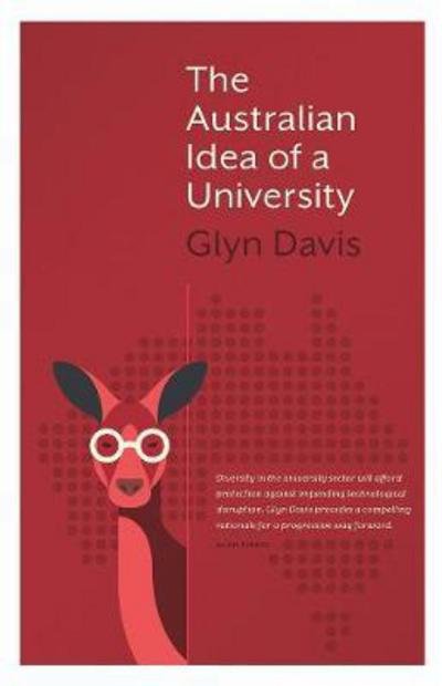 Cover for Glyn Davis · The Australian Idea of a University (Taschenbuch) (2017)