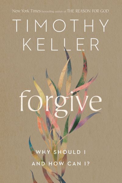 Cover for Timothy Keller · Forgive: Why Should I and How Can I? (Innbunden bok) (2022)