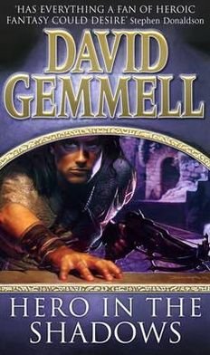 Cover for David Gemmell · Hero In The Shadows: A captivating and breath-taking page-turner from the master of heroic fantasy - Drenai Novels (Paperback Book) (2000)