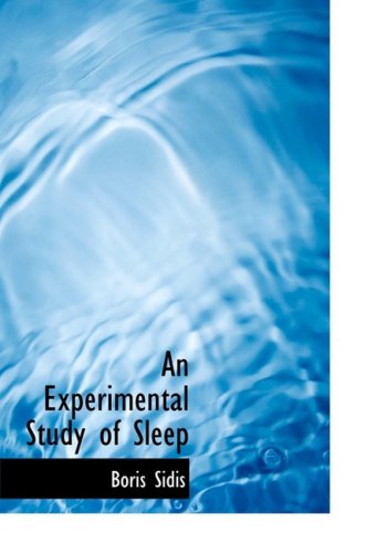 Cover for Boris Sidis · An Experimental Study of Sleep (Inbunden Bok) [Large Print, Lrg edition] (2008)