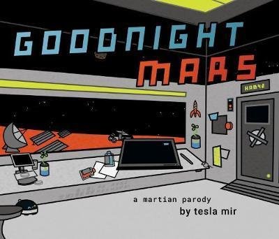 Cover for Tesla Mir · Goodnight Mars: A Sci-Fi STEM Parody (Gebundenes Buch) (2018)