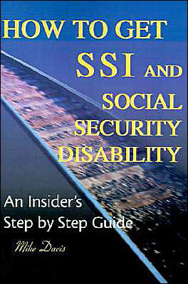 Cover for Mike Davis · How to Get Ssi &amp; Social Security Disability: an Insider's Step by Step Guide (Pocketbok) (2000)