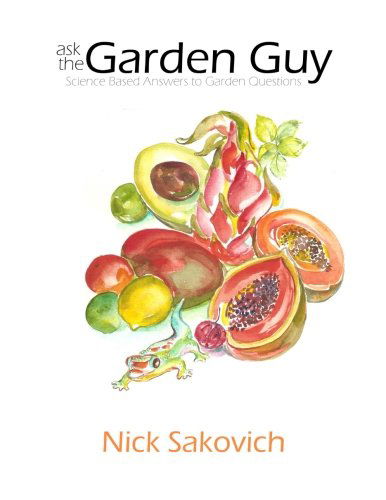 Cover for Nick Sakovich · Ask the Garden Guy: Science Based Answers to Garden Questions (Paperback Book) (2013)