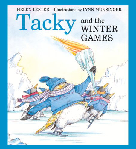 Tacky and the Winter Games: A Winter and Holiday Book for Kids - Tacky the Penguin - Helen Lester - Books - HarperCollins - 9780618956746 - October 29, 2007