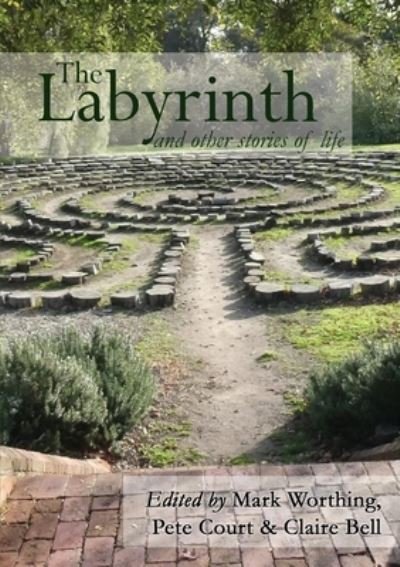 Cover for Mark Worthing · The Labyrinth and other Stories of Life (Paperback Book) (2021)