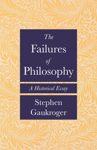 Cover for Stephen Gaukroger · The Failures of Philosophy: A Historical Essay (Paperback Book) (2023)