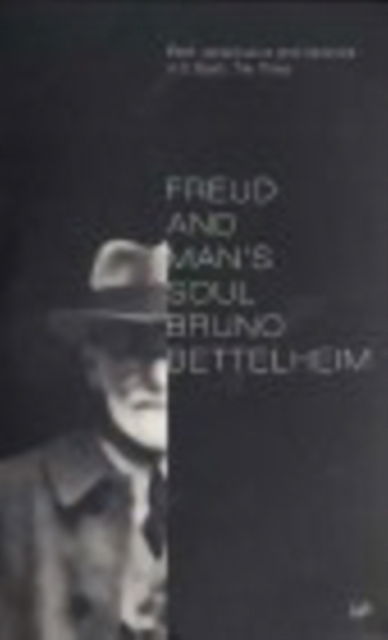 Freud And Man's Soul - Bruno Bettelheim - Kirjat - Vintage Publishing - 9780712667746 - torstai 3. toukokuuta 2001