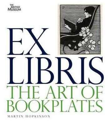 Ex Libris: The Art of Bookplates - Martin Hopkinson - Bücher - British Museum Press - 9780714126746 - 23. Mai 2011