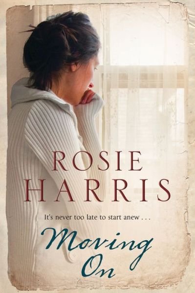 Cover for Rosie Harris · Moving on: A Family Saga Set in 1970's Liverpool (Hardcover Book) [Large type / large print edition] (2015)
