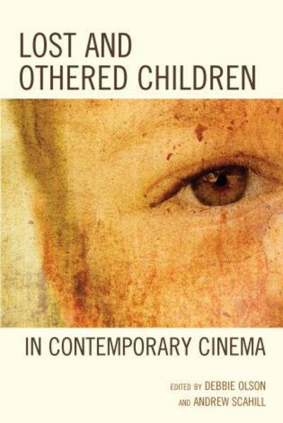 Cover for Olson, Debbie C (Ed) · Lost and Othered Children in Contemporary Cinema (Taschenbuch) (2013)
