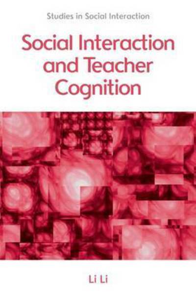 Cover for Li Li · Social Interaction and Teacher Cognition (Gebundenes Buch) (2017)