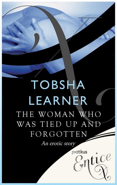 Cover for Tobsha Learner · The Woman Who Was Tied Up and Forgotten (Taschenbuch) (2024)