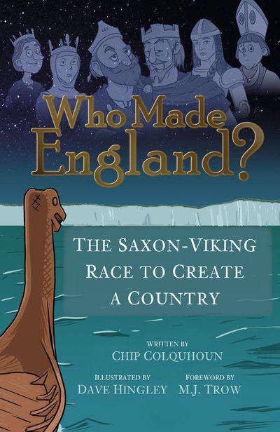 Cover for Chip Colquhoun · Who Made England?: The Saxon-Viking Race to Create a Country (Pocketbok) (2020)