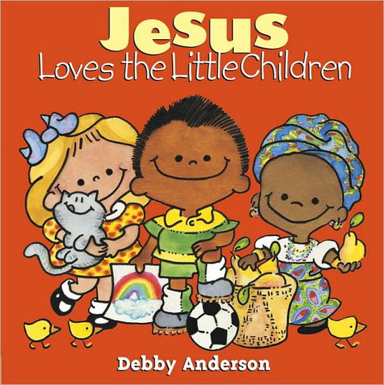 Cover for Debby Anderson · Jesus Loves the Little Children (Hardcover Book) (1998)