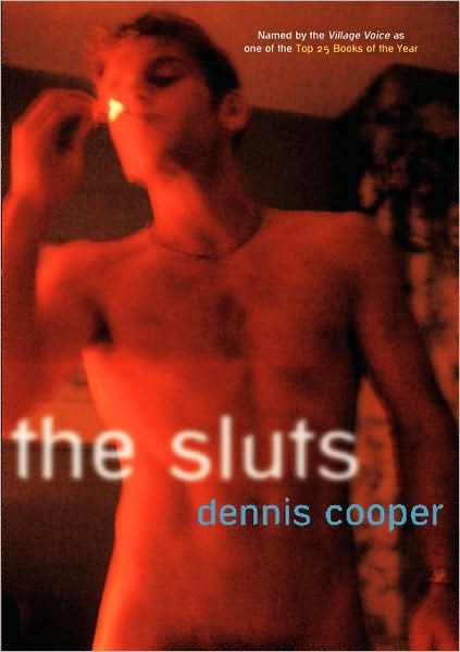 The Sluts - Dennis Cooper - Książki - Carroll & Graf Publishers Inc - 9780786716746 - 19 października 2005