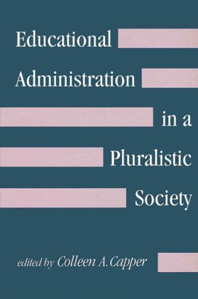 Cover for Colleen a Capper · Educational Administration in a Pluralistic Society (Paperback Book) (1993)