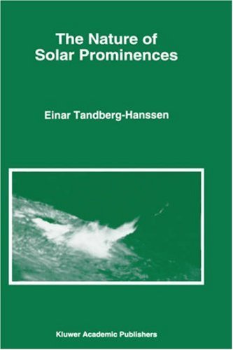 Cover for Einar Tandberg-Hanssen · The Nature of Solar Prominences - Astrophysics and Space Science Library (Hardcover bog) [1995 edition] (1995)