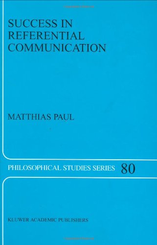 Cover for M. Paul · Success in Referential Communication - Philosophical Studies Series (Hardcover Book) [2000 edition] (1999)