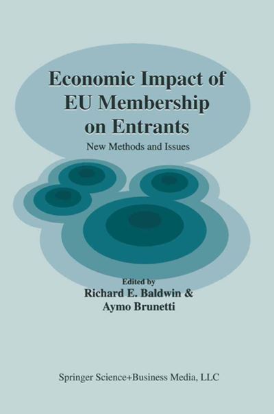 Cover for Richard E Baldwin · Economic Impact of EU Membership on Entrants: New Methods and Issues (Hardcover Book) [2002 edition] (2001)